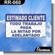RR-060: Rotulo Prefabricado - Estimado Cliente Todo Trabajo Paga La Mitad por Adelantado