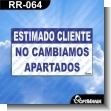 RR-064: Rotulo Prefabricado - Estimado Cliente No Cambiamos Apartados
