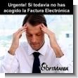 SM18051601: Urgente! Si Todavia No Has Acogido La Factura Electronica Necesitas Leer Esta Informacion